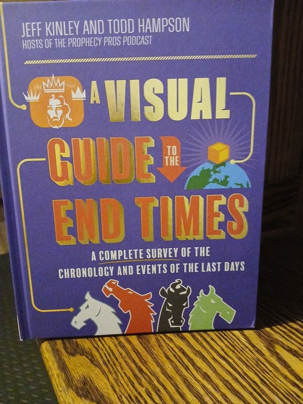 Visual Guide to the End Times : A Complete Survey of the Chronology and…