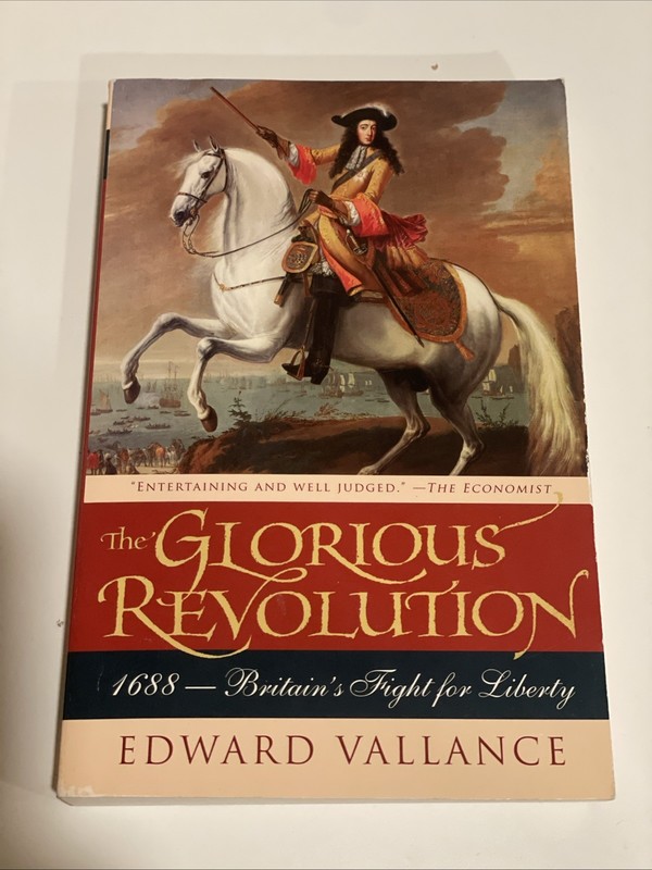 Glorious Revolution : 1688: Britains Fight for Liberty by Edward Vallance (2009)