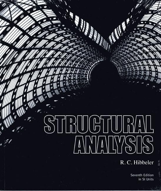 Structural Analysis SI (7th Edition) 7th edition by Hibbeler, Russell C. (20…