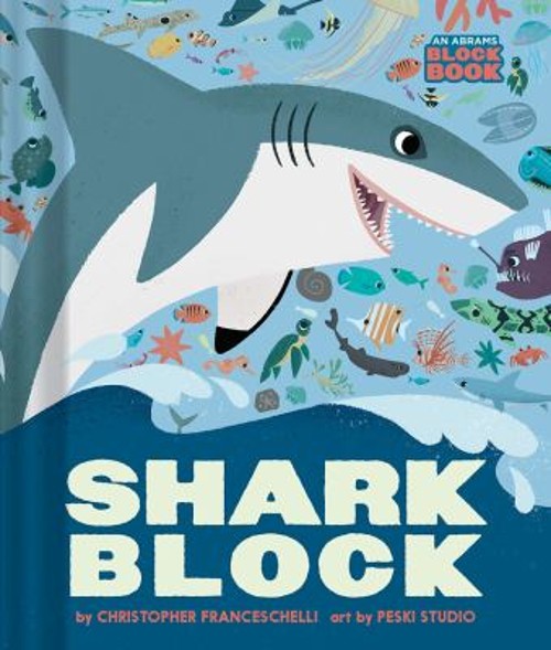 Sharkblock An Abrams Block Book Board Books Christopher Francesch