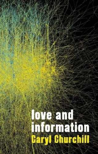 Love and Information – Paperback, by Churchill Caryl – Very Good