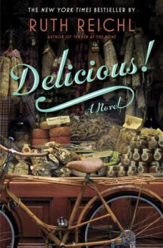 Delicious!: A Novel – Hardcover By Reichl, Ruth – GOOD