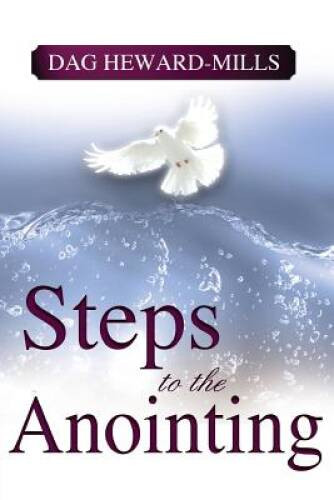 Steps to the Anointing – Paperback By Heward-Mills, Dag – VERY GOOD