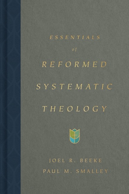 Essentials Of Reformed Systematic Theology