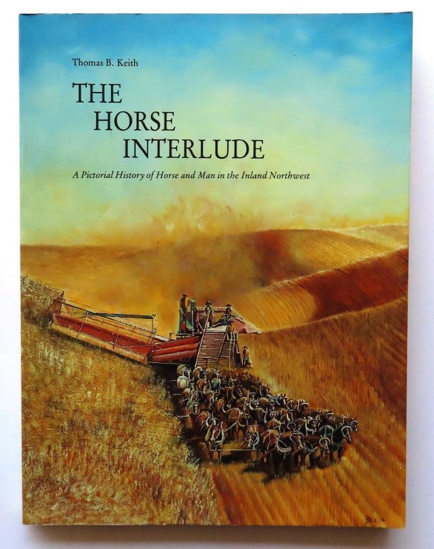 (426) Horse Interlude Pictorial History Horse Man Inland NW Thomas Keith PB 1976