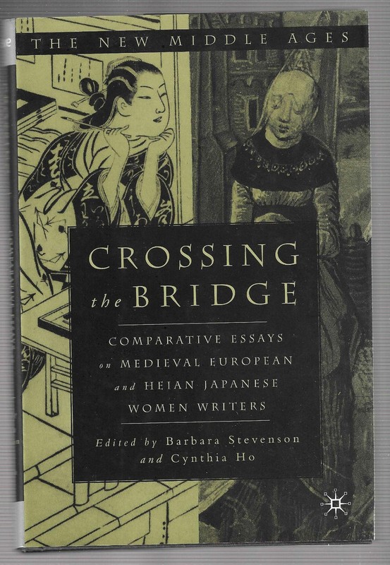 The New Middle Ages Ser.: Crossing the Bridge : Comparative Essays on Medieval E