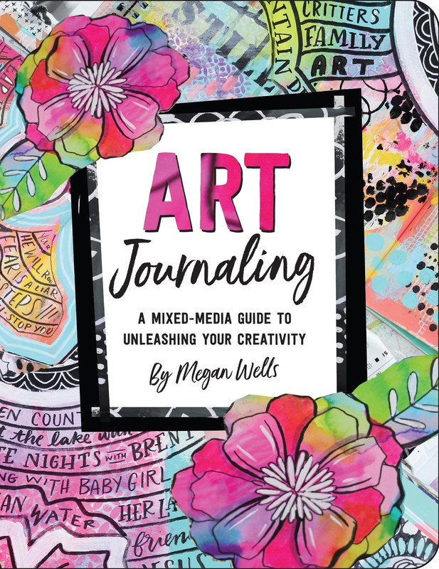 Art Journaling – A Mixed-Media Guide to Unleashing Your Creativity