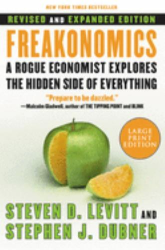 Freakonomics Rev Ed : A Rogue Economist Explores the Hidden Side of…