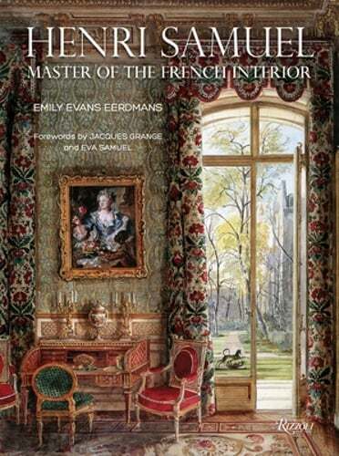 Henri Samuel: Master of the French Interior by Emily Evans Eerdmans: New