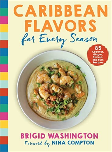 Caribbean Flavors for Every Season: 85 Coconut,, Washington, Compton+-