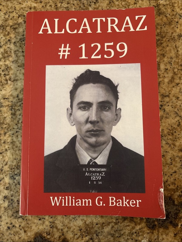 Alcatraz Inmate # 1259 By William Baker – Signed – 2013 Trade Paperback