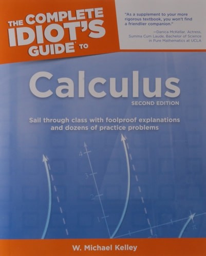 The Complete Idiot’s Guide to Calculus, 2nd Edition by Kelley, W. Michael, Accep
