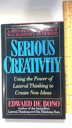 Serious Creativity: Using the Power of Lateral Thinking to Create Ne – GOOD