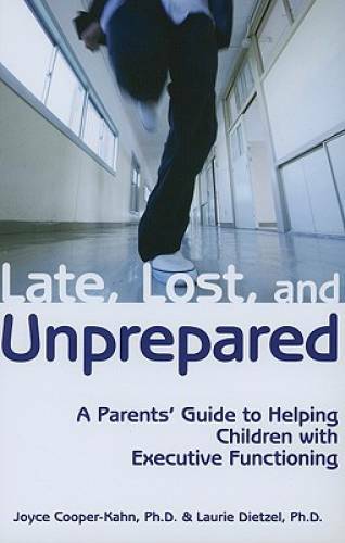 Late, Lost, and Unprepared: A Parents’ Guide to Helping Children wit – VERY GOOD
