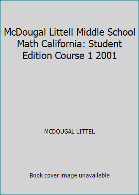 McDougal Littell Middle School Math California: Student Edition Course 1 2001