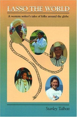 Lasso the World, Talbott, Starley, Very Good Book