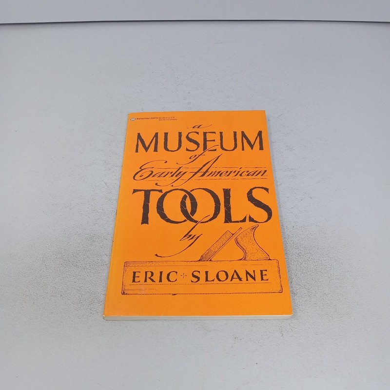 A Museum of Early American Tools: 1978 Ballantine Books Paperback by Eric Sloane