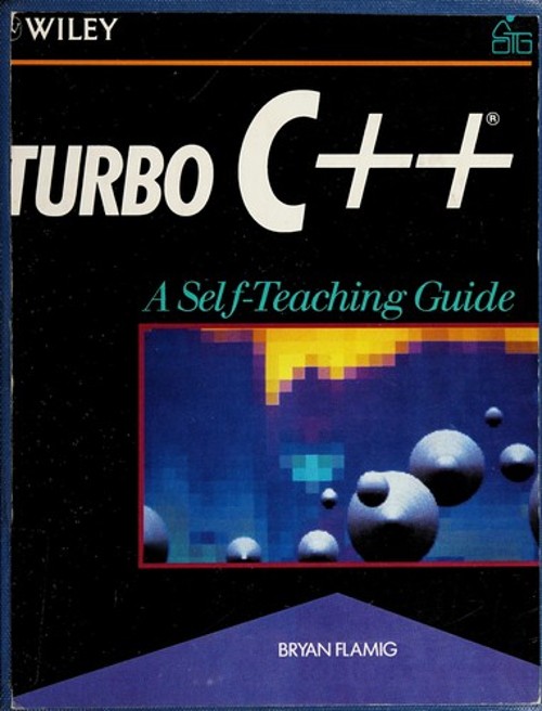 Turbo C++ : A Self-Teaching Guide Paperback Bryan Flamig