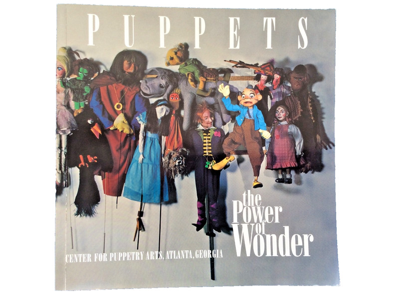 Center For Puppetry Arts, Puppets,The Power of Wonder; 1995 Exhibition Catalog