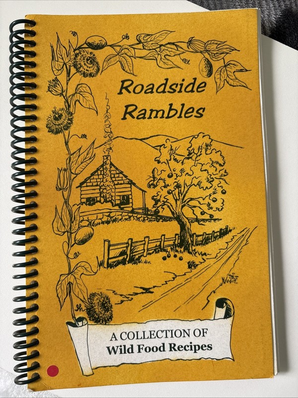 Roadside Rambles A Collection Of Wild Food Recipes Spiral Bound Cookbook 2001