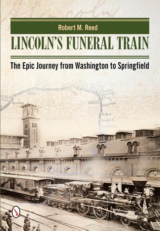 Lincoln’s Funeral Train: The Epic Journey from Washington to Springfield by Robe
