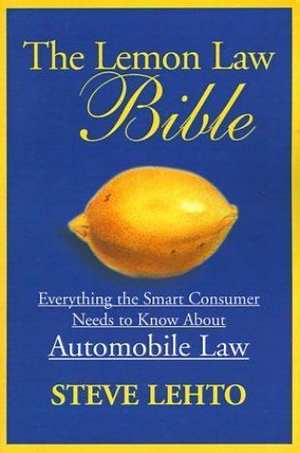 The Lemon Law Bible by Steve Lehto