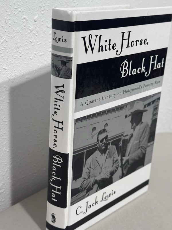 White Horse, Black Hat : A Quarter Century on Hollywood's Poverty Row by Jack C. gallery