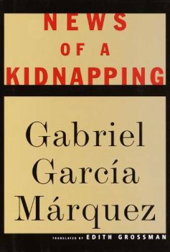 News of a Kidnapping – Hardcover By Gabriel Garcia Marquez – GOOD