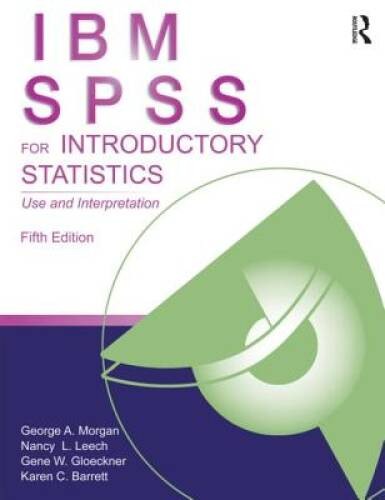 IBM SPSS for Introductory Statistics: Use and Interpretation, – ACCEPTABLE