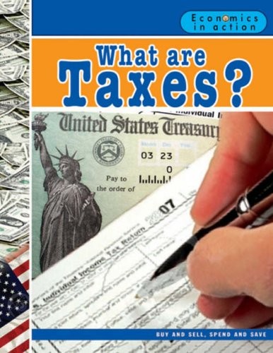 What Are Taxes? (Economics in Action), Bedesky, Baron