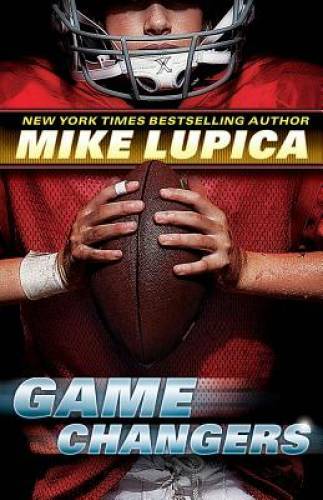 Game Changers: Book 1 – Hardcover By Lupica, Mike – GOOD