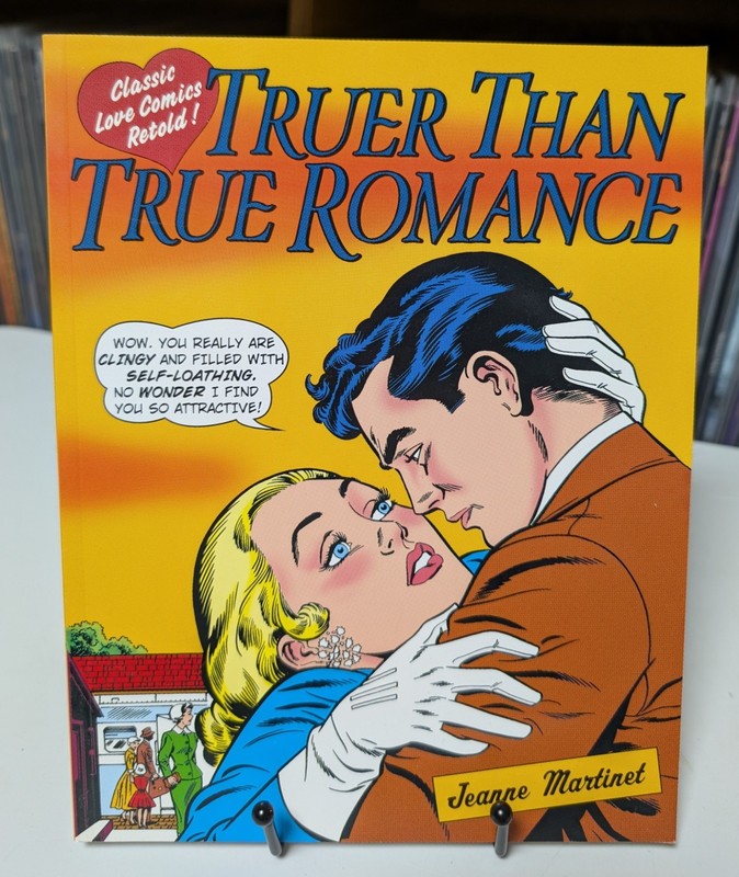 Truer Than True Romance : Classic Love Comics Retold for Today! by Jeanne…