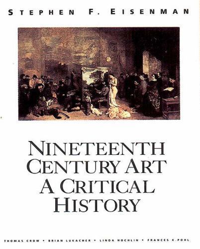 Nineteenth Century Art : A Critical History by Stephen Eisenman