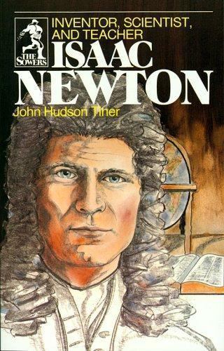 Isaac Newton (Sowers Series) by Tiner, John Hudson; H, Tiner Jon