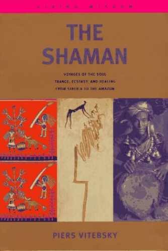 The Shaman: Voyages of the Soul. – Paperback, by Vitebsky Piers – Very Good