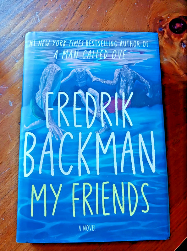 My Friends (Fredrik Backman) HC/DJ, 1st Edition, 2025-Beauty!