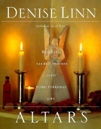 Altars: Bringing Sacred Shrines into Your Everyday Life – Hardcover – GOOD