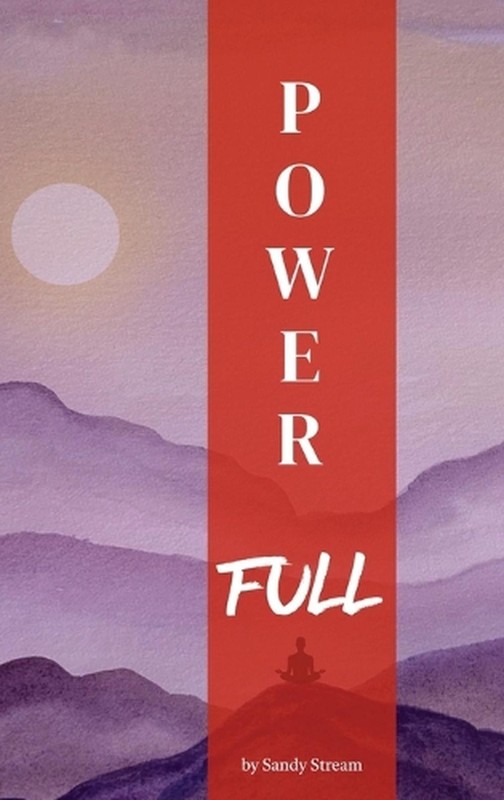Power Full by Sandy Stream Hardcover Book