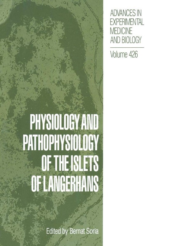 Physiology and Pathophysiology of the Islets of Langerhans (Advances in Expe…