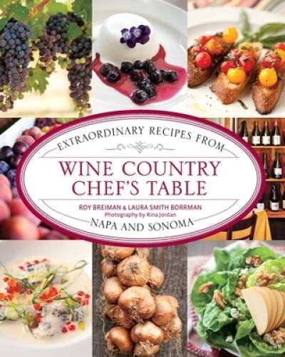 Wine Country Chefs Table: Extraordinary Recipes From Nap – VERY GOOD