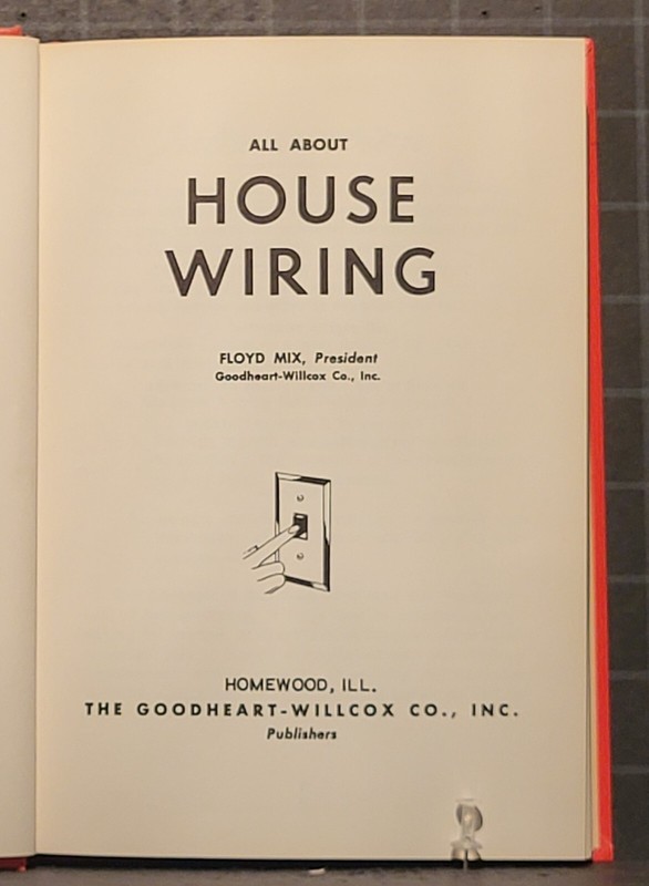All about House Wiring: by Goodheart-Willcox 1968 Hardcover 2626 gallery