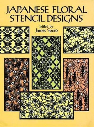 Japanese Floral Stencil Designs by James Spero (1991, Trade Paperback)