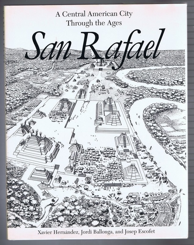 San Rafael: A Central American City Through the Ages (ILLUSTRATED)