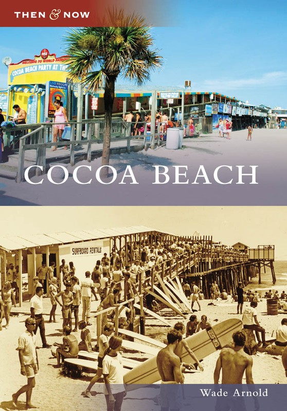 Cocoa Beach, Florida, Then and Now, Paperback