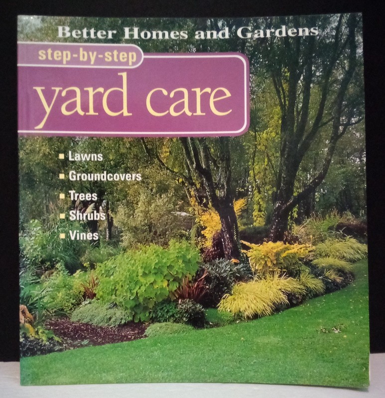 Better Homes & Gardens Step-By-Step Yard Care PPB 2000 Meredith Books