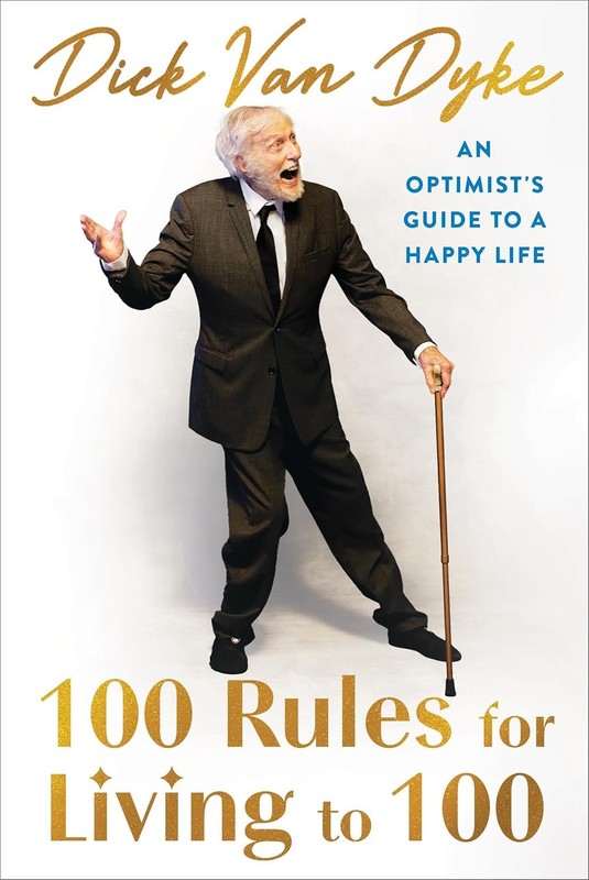 100 Rules for Living to 100: An Optimist’s Guide to a Happy Life Hardcover