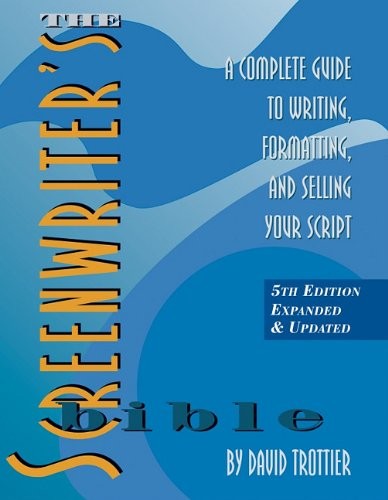 The Screenwriter’s Bible: A Complete Guide to Writing, Formatting, a – VERY GOOD