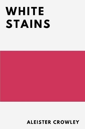 Aleister Crowley White Stains (Paperback) (UK IMPORT)