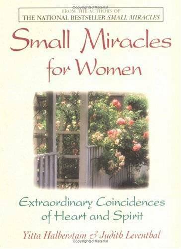 Small Miracles for Women: Extraordinary Coincidences of Heart and Spirit – GOOD