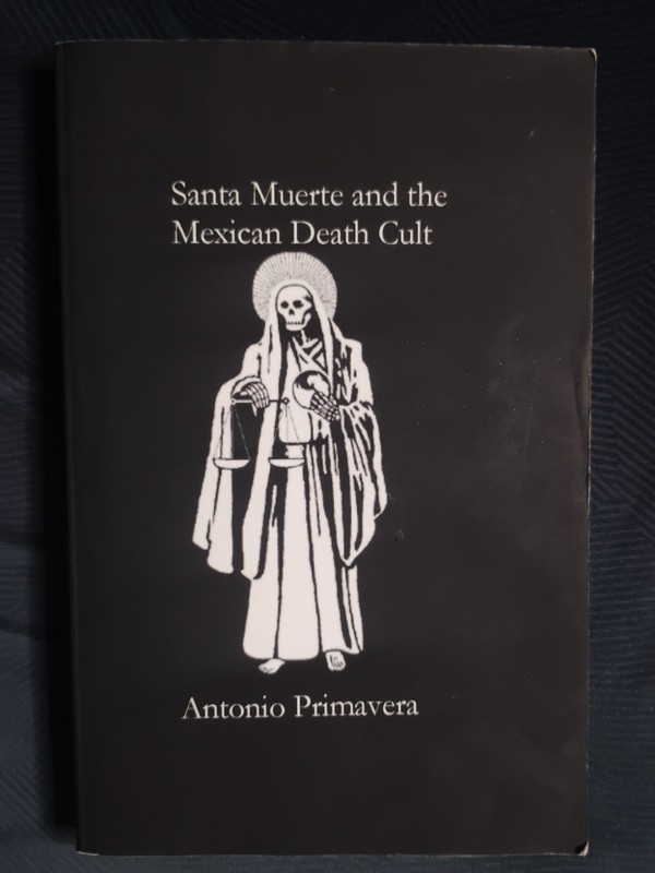 SANTA MUERTE AND THE MEXICAN DEATH CULT (2018 TPB) by Antonio Primavera – HTF!